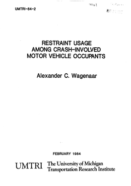 RESTRAINT USAGE AMONG CRASH-INVOLVED MOTOR VEHICLE OCCUPANTS Alexander C. Wagenaar