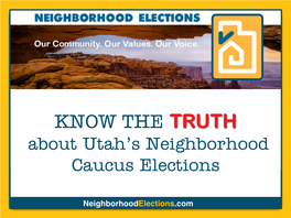 KNOW the TRUTH About Utah’S Neighborhood Caucus Elections