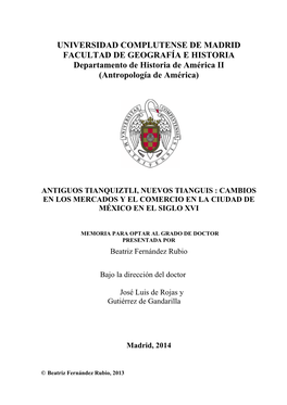 ANTIGUOS TIANQUIZTLI, NUEVOS TIANGUIS: CAMBIOS EN LOS MERCADOS Y EL COMERCIO EN LA CIUDAD DE MÉXICO EN EL SIGLO XVI Tesis Doctoral Dirigida Por