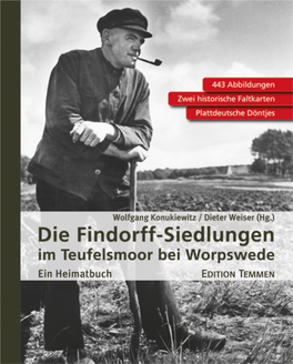 Die Findorff-Siedlungen Im Teufelsmoor Bei Worpswede Wolfgang Konukiewitz Und Dieter Weiser (Hg.)