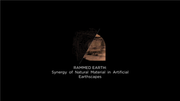 RAMMED EARTH: Synergy of Natural Material in Artificial Earthscapes