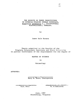 THE EFFECTS of THREE INSECTICIDES on OOTHECAL-BEARING GERMAN COCKROACH, L. • (DICTYOPTERA: BLATTELLIDAE), FEMALES. by James Da