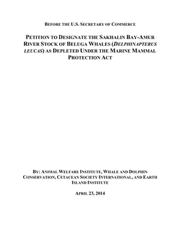 Petition to Designate the Sakhalin Bay-Amur River Stock of Beluga Whales (Delphinapterus Leucas) As Depleted Under the Marine Mammal Protection Act