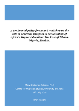 A Continental Policy Forum and Workshop on the Role of Academic Diaspora in Revitalization of Africa’S Higher Education: the Case of Ghana, Nigeria, Zambia