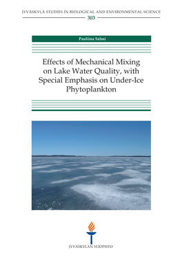 Effects of Mechanical Mixing on Lake Water Quality, with Special Emphasis on Under-Ice Phytoplankton JYVÄSKYLÄ STUDIES in BIOLOGICAL and ENVIRONMENTAL SCIENCE 303