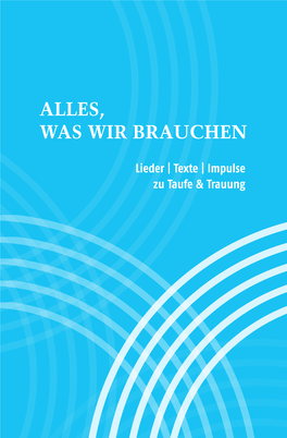 Alles, Was Wir Brauchen Wir Alles, Was WAS WIR BRAUCHEN