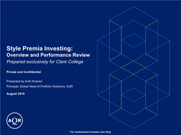 Style Premia Investing: Overview and Performance Review Prepared Exclusively for Clare College