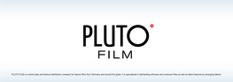 PLUTO FILM Is a World Sales and Festival Distribution Company for Feature Films from Germany and Around the Globe