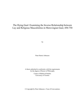 The Dying Gaul: Examining the Inverse Relationship Between Lay and Religious Masculinities in Merovingian Gaul, 450-750