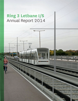 Ring 3 Letbane I/S Annual Report 2014 Contents Ring 3 Letbane I/S