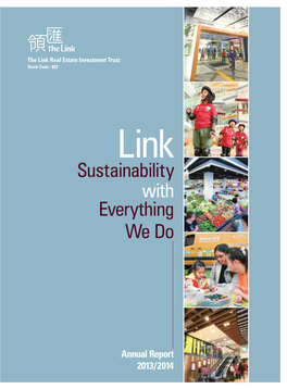 Annual Report 2013/2014 Annual Report Link Sustainability with Everything We Do