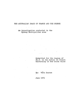 THE AUSTRALIAN IMAGE of FRANCE and the FRENCH an Investigation Conducted in the Sydney Metropolitan Area Submitted for the Degre