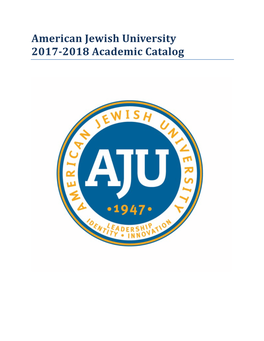 American Jewish University 2017-2018 Academic Catalog