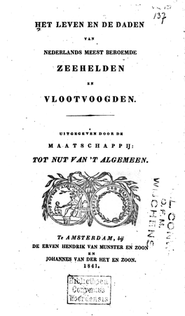 Het Leven En De Daden Van Nederlands Meest Beroemde Zeehelden En Vlootvoogden, Eenvoudig En Naauw , Keurig Verhaald