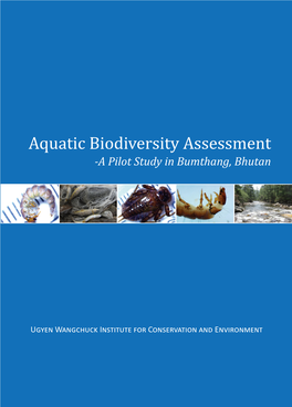 Aquatic Biodiversity Assessment- a Pilot Study in Bumthang, Bhutan I © UWICE 2013
