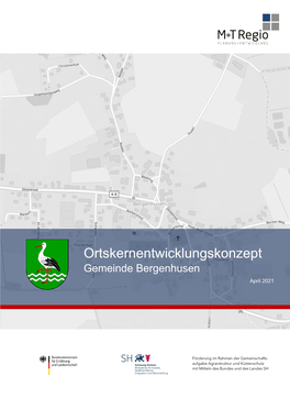 Ortskernentwicklungskonzept Der Gemeinde Bergenhusen