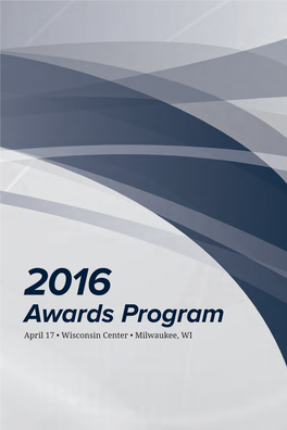 Awards Program April 17 • Wisconsin Center • Milwaukee, WI