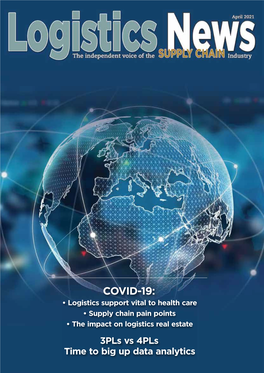 COVID-19: • Logistics Support Vital to Health Care • Supply Chain Pain Points • the Impact on Logistics Real Estate 3Pls Vs 4Pls Time to Big up Data Analytics
