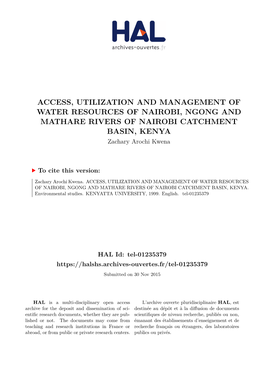 ACCESS, UTILIZATION and MANAGEMENT of WATER RESOURCES of NAIROBI, NGONG and MATHARE RIVERS of NAIROBI CATCHMENT BASIN, KENYA Zachary Arochi Kwena