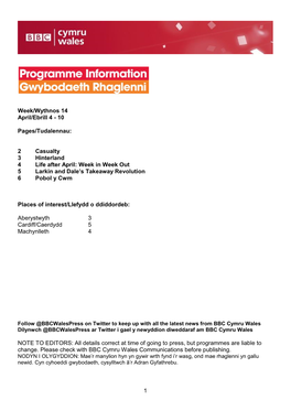 2 Casualty 3 Hinterland 4 Life After April: Week in Week out 5 Larkin and Dale’S Takeaway Revolution 6 Pobol Y Cwm