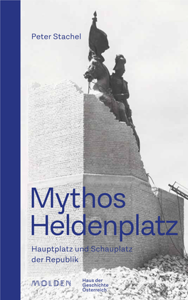 Mythos Heldenplatz Hauptplatz Und Schauplatz Der Republik Mythos Kern PRINT Layout 1 22.01.18 10:48 Seite 1