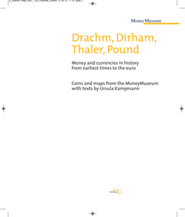 Drachm, Dirham, Thaler, Pound Money and Currencies in History from Earliest Times to the Euro
