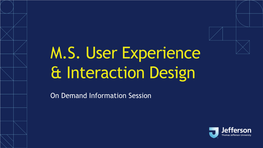 M.S. User Experience & Interaction Design