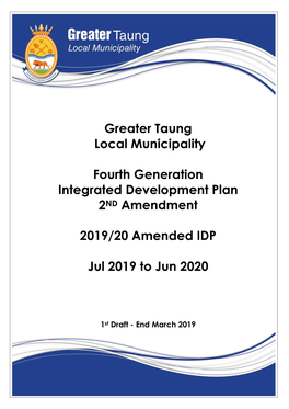 Greater Taung Local Municipality Fourth Generation Integrated Development Plan 2ND Amendment 2019/20 Amended IDP Jul 2019 To