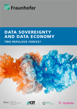 Data Sovereignty and Data Economy—Two Repulsive Forces?