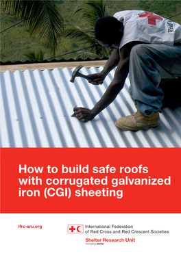 How to Build Safe Roofs with Corrugated Galvanized Iron (CGI) Sheeting