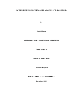 SYNTHESIS of NOVEL N-GLYCOSIDE ANALOGS of D-GALACTOSE. by Daniel Kiptoo Submitted in Partial Fulfillment of the Requirements