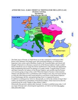 AFTER the FALL –EARLY MEDIEVAL WRITINGS for the LATIN CLASS 60 Minute Workshop Introduction Map of Europe 500 A.D. the Dark Ag