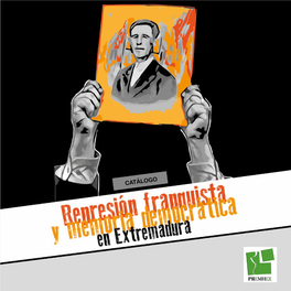 Represión Franquista Y Memoria Democrática En Extremadura