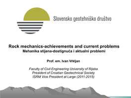 Rock Mechanics-Achievements and Current Problems Mehanika Stijena-Dostignuća I Aktualni Problemi