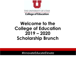 Welcome to the College of Education 2019 – 2020 Scholarship Brunch Donor