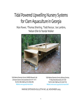 Tidal Powered Upwelling Nursery Systems for Clam Aquaculture in Georgia �Alan Power� �Thomas Shierling� �Todd Recicar� �Joe Lambrix� �Nelson Eller & �Randal Walker