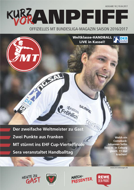 OFFIZIELLES MT BUNDESLIGA-MAGAZIN SAISON 2016/2017 Der Zweifache Weltmeister Zu Gast Sera Veranstaltet Handballtag Zwei Punkte A