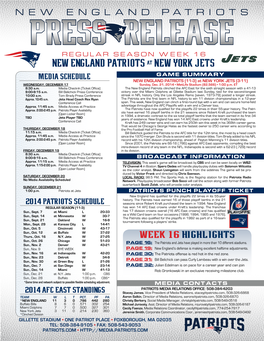 NEW ENGLAND Patriots at New York Jets Media Schedule GAME SUMMARY NEW ENGLAND PATRIOTS (11-3) at NEW YORK JETS (3-11) WEDNESDAY, DECEMBER 17 Sunday, Dec