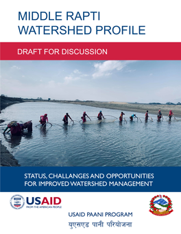Middle Rapti Watershed Profile: Status, Challenges and Opportunities for Improved Water Resource Management Draft for Discussion