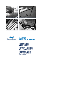 LEBANON EVACUATION SUMMARY JUNE 7, 2007 Pg.1 2007 Market Research Series Lebanon Evacuation Summary