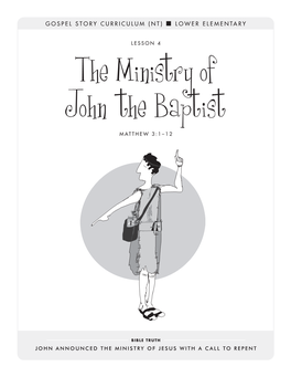 The Ministry of John the Baptist MATTHEW 3:1–12