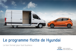Le Programme Flotte De Hyundai Le Bon Format Pour Tout Business EDITORIAL SOMMAIRE Chères Lectrices, Chers Lecteurs