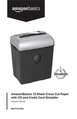 Amazonbasics 12-Sheet Cross Cut Paper with CD and Credit Card Shredder Instruction Manual