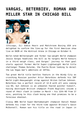 Vargas, Beterbiev, Roman and Miller Star in Chicago Bill