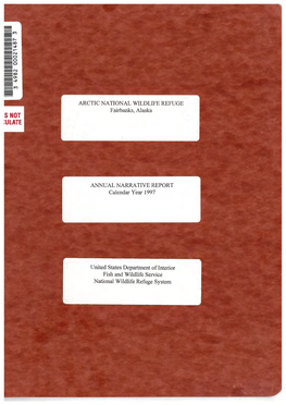 ARCTIC NATIONAL WILDLIFE REFUGE Fair Banks, Alaska ANNUAL NARRATIVE REPORT Calendar Year 1997 United States Department of Interi