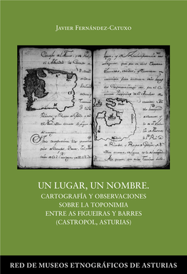 Un Lugar, Un Nombre. Cartografía Y Observaciones Sobre La Toponimia Entre As Figueiras Y Barres (Castropol, Asturias) Un Lugar, Un Nombre