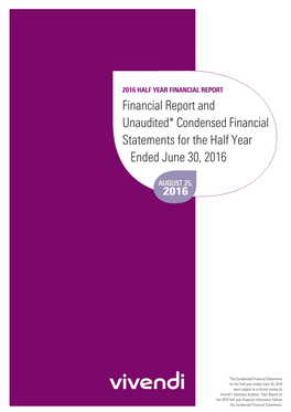 Financial Report and Unaudited* Condensed Financial Statements for the Half Year Ended June 30, 2016