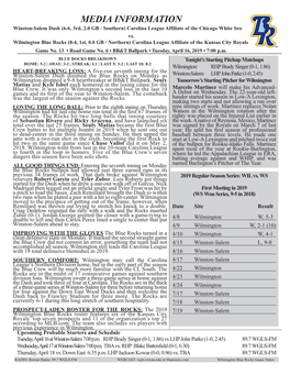 MEDIA INFORMATION Winston-Salem Dash (6-6, 3Rd, 2.0 GB / Southern) Carolina League Affiliate of the Chicago White Sox Vs