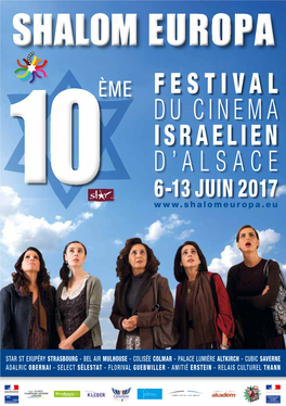 Shalom Europa Ème F E S T I V a L Du Cinema Israelien D’Alsace 6-13 Juin 2017 10