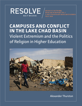 CAMPUSES and CONFLICT in the LAKE CHAD BASIN Violent Extremism and the Politics of Religion in Higher Education
